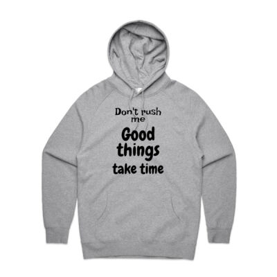 Men's Hoodie - Don't rush Me, Good Things Take Time Thumbnail