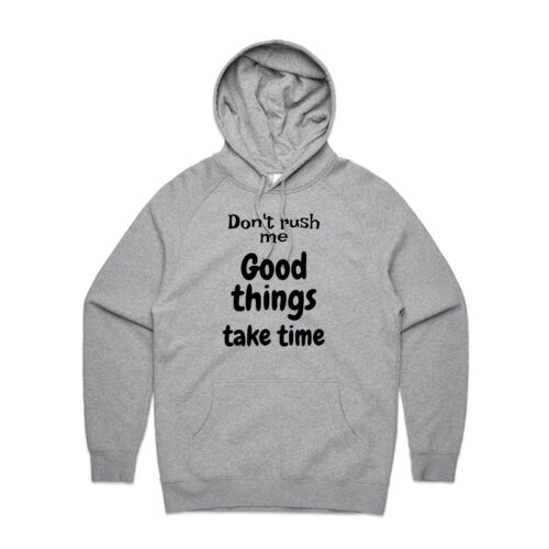 Men's Hoodie - Don't rush Me, Good Things Take Time Thumbnail