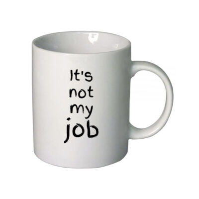 Novelty Coffee Mug - It's not my job Thumbnail
