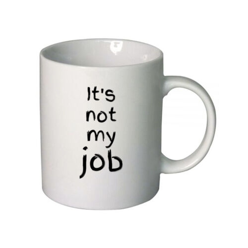 Novelty Coffee Mug - It's not my job Thumbnail