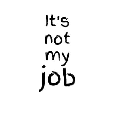 It's Not My Job. Thumbnail
